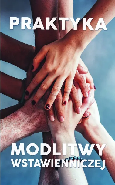PRAKTYKA MODLITWY WSTAWIENNICZEJ