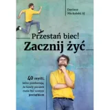 przestan-biec-zacznij-zyc