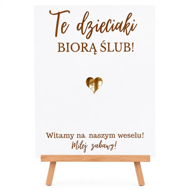 Tablica TE DZIECIAKI BIORĄ ŚLUB + SZTALUGA zestaw serce złote lustro