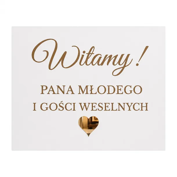Tablica WITAMY PANA MŁODEGO i gości weselnych 40x30cm serce złote lustro