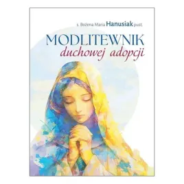 modlitewnik-duchowej-adopcji-bozena-maria-hanusiak