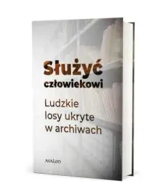sluzyc-czlowiekowi-ludzkie-losy-ukryte