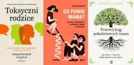 pakiet-3x-toksyczni-rodzice-co-powie-mama-przerwij-krag-pokoleniowych