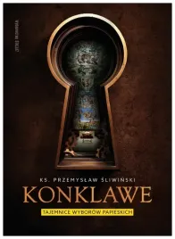 konklawe-tajemnice-wyborow-papieskich-przemyslaw-sliwinski