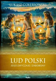 lud-polski-jego-zwyczaje-i-zabobony-lukasz-golebiowski