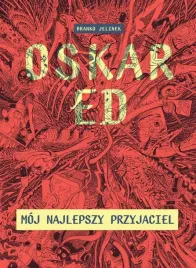 oskar-ed-moj-najlepszy-przyjaciel-branko-jelinek