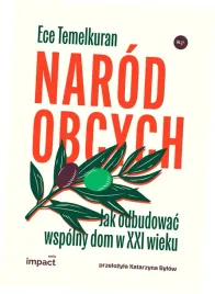 narod-obcych-jak-odbudowac-wspolny-dom-w-xxi-wieku-ece-temelkuran