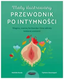 maly-ilustrowany-przewodnik-po-intymnosci-mathilde-baudy