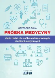 probka-medycyny-zbior-zadan-dla-osob-zainteresowanych-studiami-medycznymi