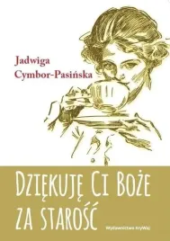 dziekuje-ci-boze-za-starosc