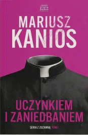 seria-z-zuzanna-t-1-uczynkiem-i-zaniedbaniem-w-2-mariusz-kanios
