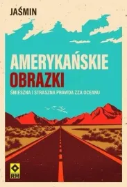 amerykanskie-obrazki-smieszna-i-straszna-prawda-jasmin