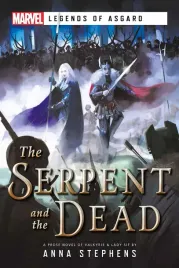 the-serpent-and-the-dead-a-marvel-legends-of-asgard-novel