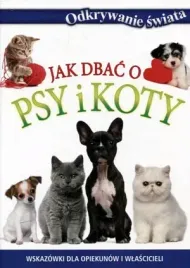 jak-dbac-o-psy-i-koty-odkrywanie-swiata-praca-zbiorowa