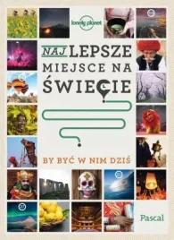 najlepsze-miejsce-na-swiecie-by-byc-w-nim-dzis-przewodnik-lonely-planet