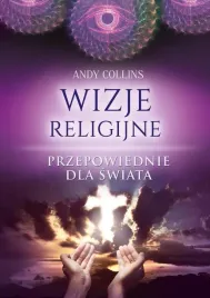 wizje-religijne-przepowiednie-dla-swiata-andy-collins