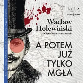 a-potem-juz-tylko-mgla-audiobook-waclaw-holewinski