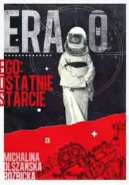 era-zero-ego-ostatnie-starcie-michalina-olszanska-rozbicka