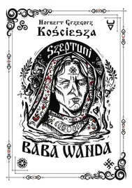 szeptuni-baba-wanda-cz-1-norbert-grzegorz-kosciesza