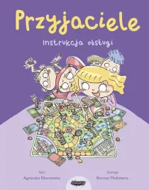 przyjaciele-instrukcja-obslugi-dla-dzieci-agnieszka-elbanowska