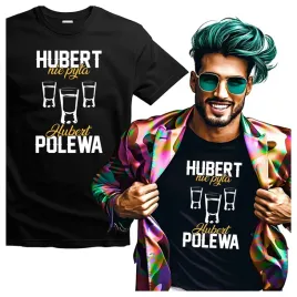 koszulka-meska-z-nadrukiem-hubert-nie-pyta-hubert-polewa-s