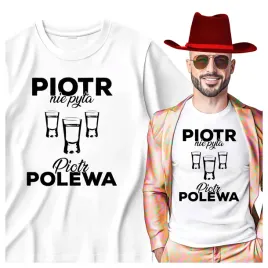 tshirt-meski-dla-piotra-piotr-nie-pyta-piotr-polewa-l