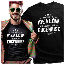 koszulki-meskie-dla-eugeniusza-niby-nie-ma-idealow-jest-eugeniusz-xxl