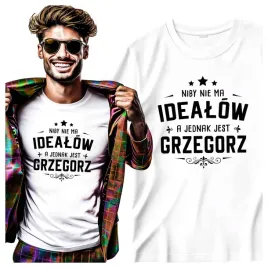 meska-koszulka-dla-grzegorza-niby-nie-ma-idealow-a-jednak-jest-grzegorz-m