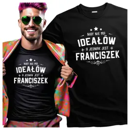 koszulka-meska-dla-franciszka-niby-nie-ma-idealow-jest-franciszek-xl