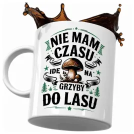 kubek-dla-grzybiarza-nie-mam-czasu-ide-na-grzyby