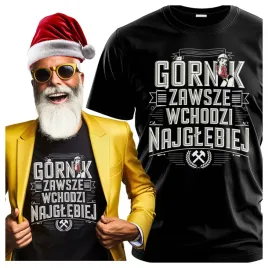 meska-koszulka-dla-grubiorza-gornik-zawsze-wchodzi-najglebiej-m