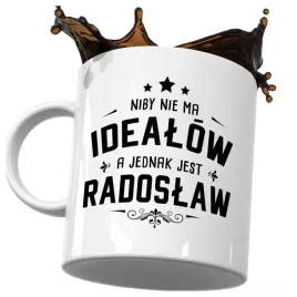 kubek-smieszny-prezent-dla-radoslawa-niby-nie-ma-idealow-a-jest-radoslaw