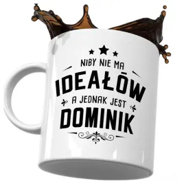 kubek-smieszny-prezent-dlaminika-niby-nie-ma-idealow-a-jednak-jestminik