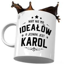 kubek-smieszny-prezent-dla-karola-niby-nie-ma-idealow-a-jednak-jest-karol