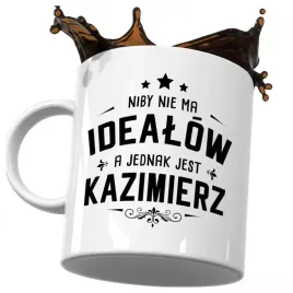 kubek-smieszny-prezent-dla-kazimierza-niby-nie-ma-idealow-a-jest-kazimierz