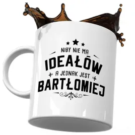 kubek-smieszny-prezent-dla-bartlomieja-niby-nie-ma-idealow-jest-bartlomiej