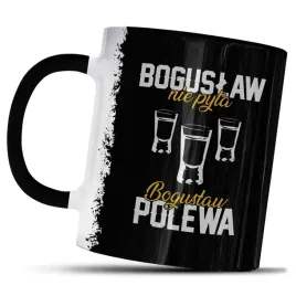 kubek-z-nadrukiem-dla-boguslawa-prezent-boguslaw-nie-pyta-boguslaw-polewa