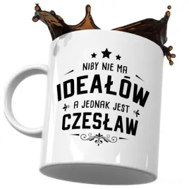 kubek-smieszny-prezent-dla-czeslawa-niby-nie-ma-idealow-a-jest-czeslaw