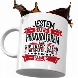 kubek-smieszny-prezent-dla-prokuratora-prokurator-zawsze-mam-racje-kawy