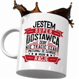 kubek-smieszny-prezent-dla-dostawcy-dostawca-zawsze-mam-racje-kawy-herbaty