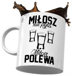kubek-smieszny-prezent-dla-milosza-milosz-nie-pyta-milosz-polewa-do