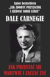 jak-przestac-sie-martwic-i-zaczac-zyc-dale-carnegie