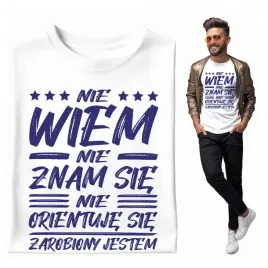 koszulka-meska-nie-wiem-nie-znam-sie-zarobiony-jestem-m