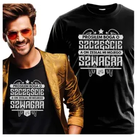 meskie-koszulki-prosilem-boga-o-szczescie-a-on-mojego-szwagra-5xl