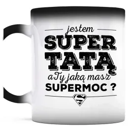 kubek-magiczny-do-kawy-jestem-super-tata-a-ty-jaka-msasz-supermoc
