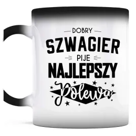 kubek-magiczny-do-kawy-dobry-szwagier-pije-najlepszy-polewa