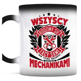 kubek-magiczny-do-kawy-wszyscy-rodzimy-sie-tacy-sami-mechanik