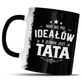kubek-z-nadrukiem-niby-nie-ma-idealow-a-jednak-jest-tata