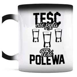 kubek-magiczny-do-kawy-tesc-nie-pyta-tesc-polewa