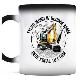 kubek-magiczny-do-kawy-tylko-jedno-w-glowie-mam-bede-kopal-tu-i-tam